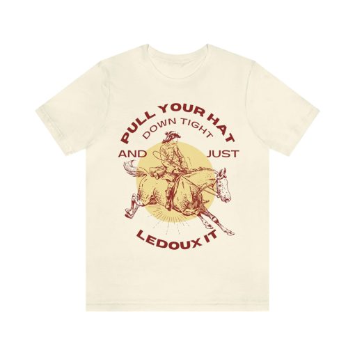 Pull Your Hat Just LeDoux It T Shirt