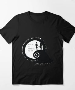 Jack and Sally If We Want Tshirt