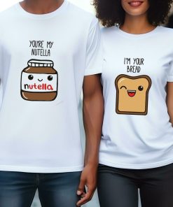 You're My Nutella Bread Couple T Shirt