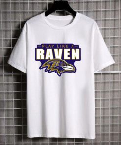 play like a raven tshirt