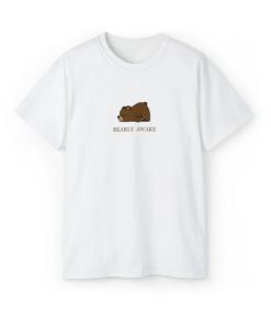 Bearly awake Unisex T-shirt thd