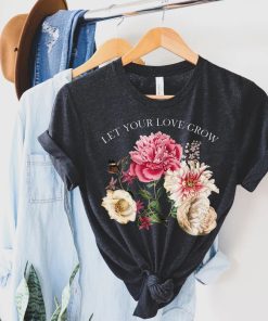 Let Your Love Grow T Shirt