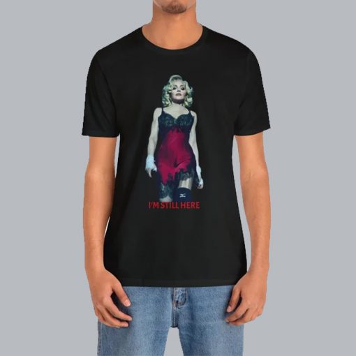 Madonna I'm Still Here t shirt