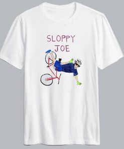 Sloppy Joe T Shirt