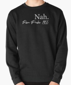 Nah Rosa Parks 1955 Sweatshirt thd