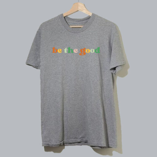 Retro Be The Good T Shirt