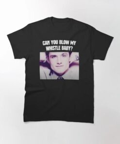 Can You Blow My Whistle Baby Josh Hutcherson T-Shirt thd